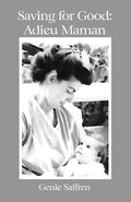 Saving For Good: Adieu Maman