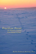 Trackless Snow: One Woman's Journey from Shame to Grace