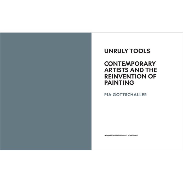 A book cover for 'Unruly Tools: Contemporary Artists and the Reinvention of Painting' by Pia Gottschaller, featuring a minimalist design with a solid slate blue-gray block on the left and black text on a white background.